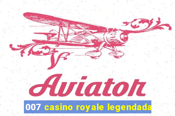 007 casino royale legendada