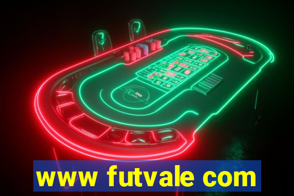 www futvale com