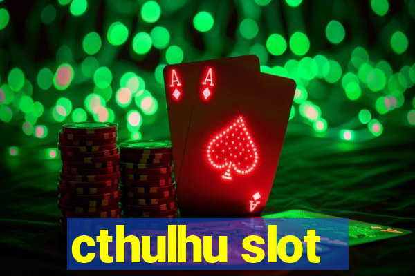 cthulhu slot