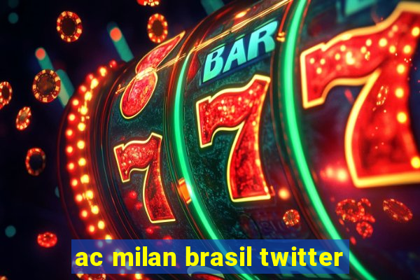 ac milan brasil twitter