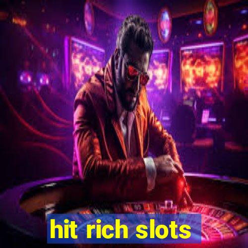 hit rich slots