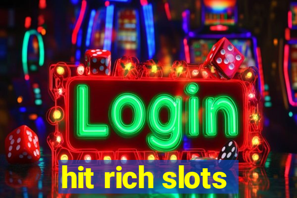 hit rich slots