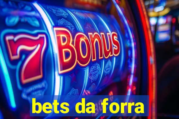 bets da forra