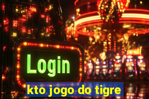 kto jogo do tigre