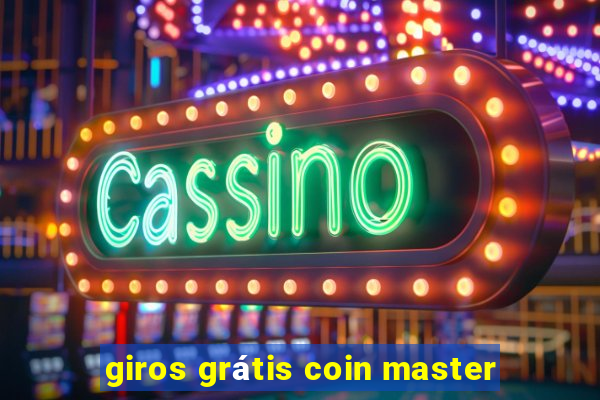 giros grátis coin master