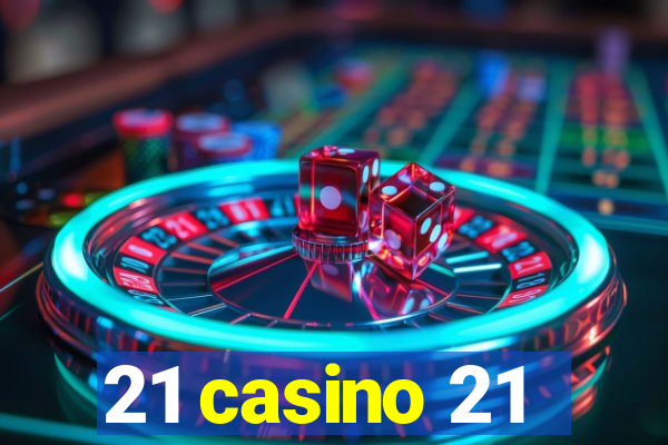 21 casino 21