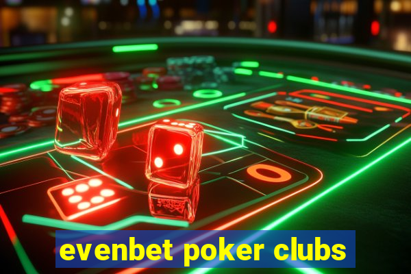 evenbet poker clubs