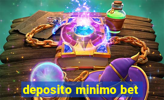 deposito minimo bet