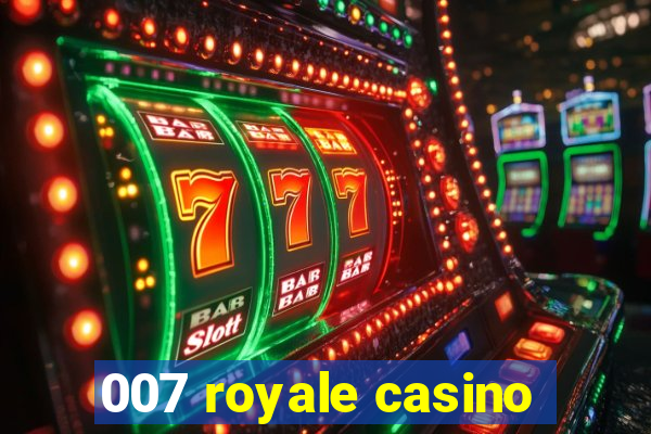 007 royale casino