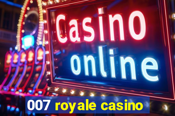 007 royale casino