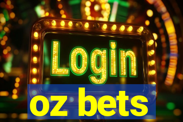 oz bets