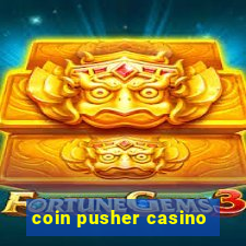 coin pusher casino