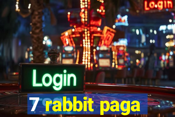 7 rabbit paga