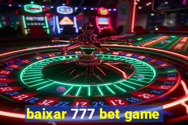 baixar 777 bet game