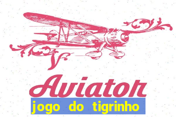 jogo do tigrinho que tá pagando agora