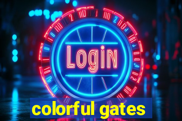 colorful gates