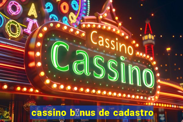 cassino b么nus de cadastro