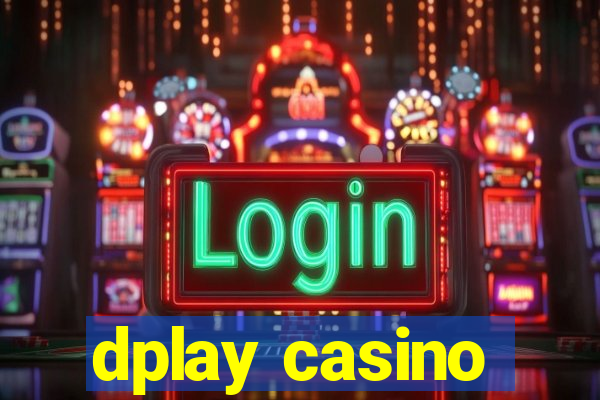 dplay casino