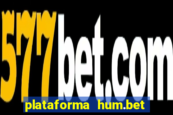 plataforma hum.bet é confiável