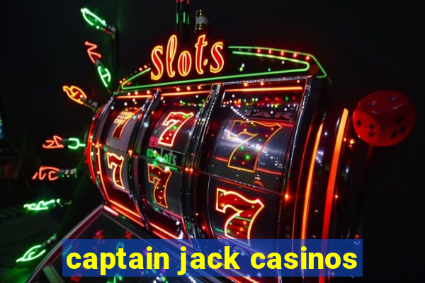 captain jack casinos