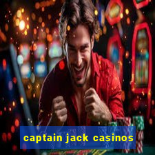 captain jack casinos