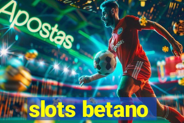 slots betano