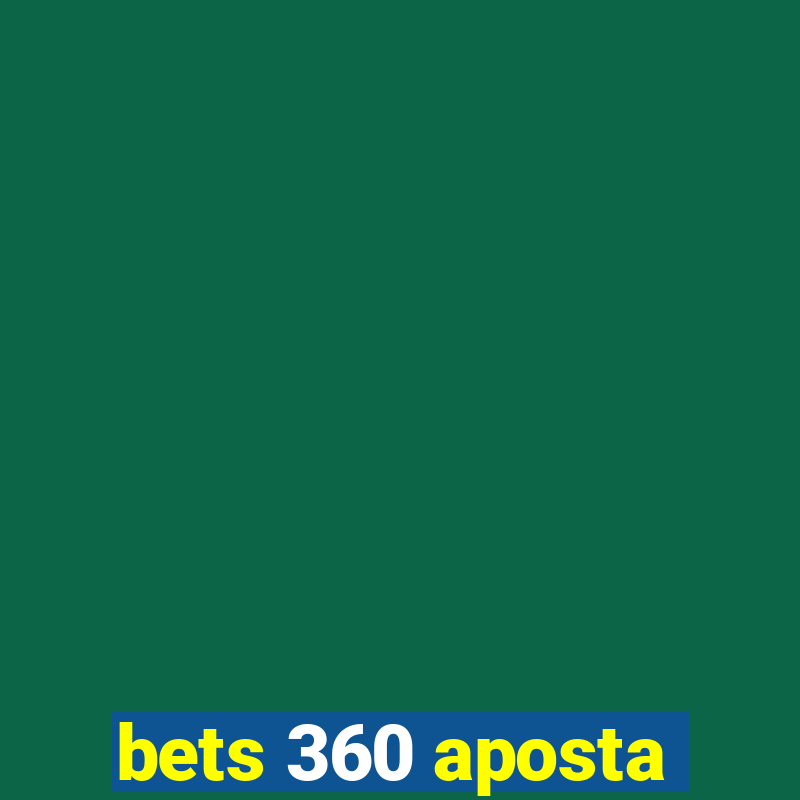 bets 360 aposta