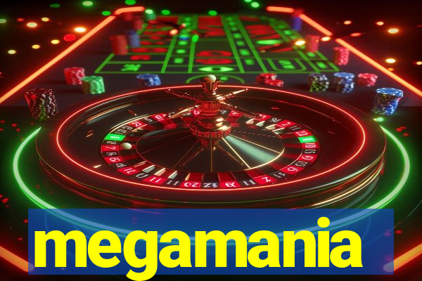 megamania