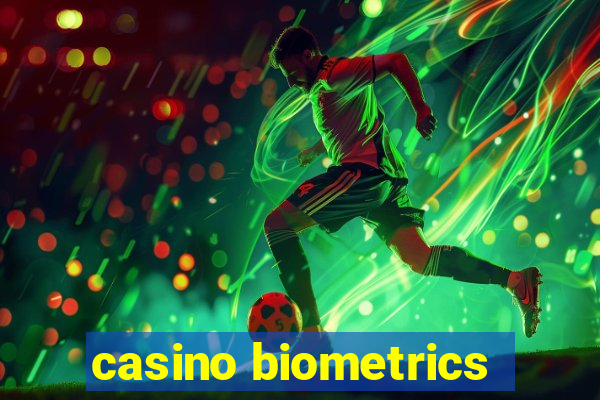 casino biometrics