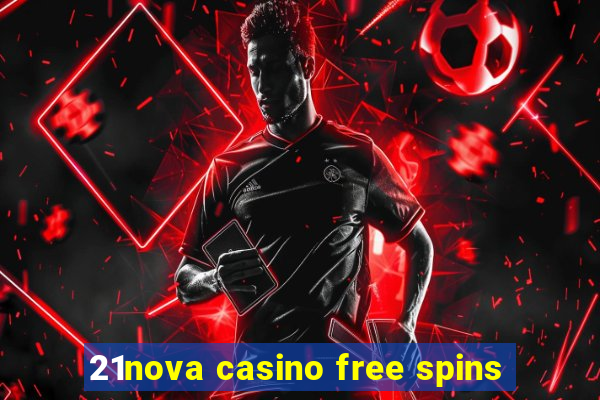 21nova casino free spins