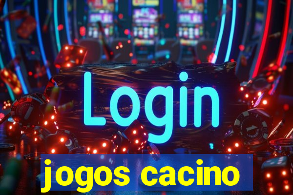 jogos cacino