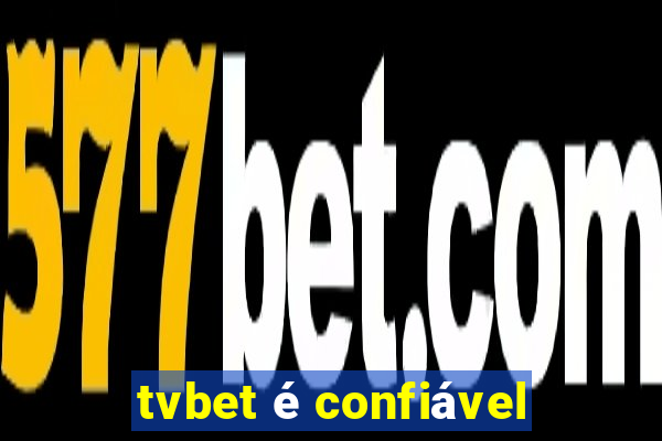 tvbet é confiável