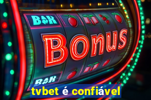 tvbet é confiável