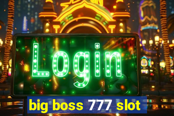 big boss 777 slot