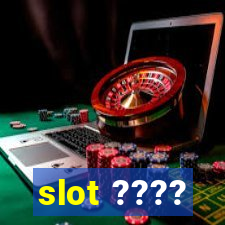 slot ????