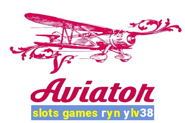 slots games гyn уlv38