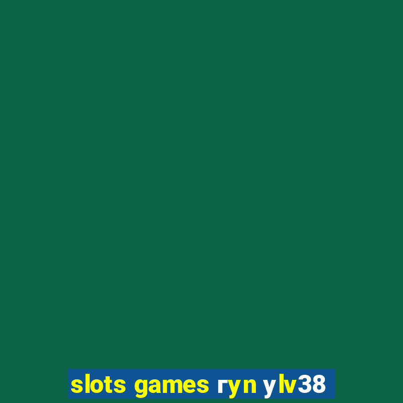 slots games гyn уlv38