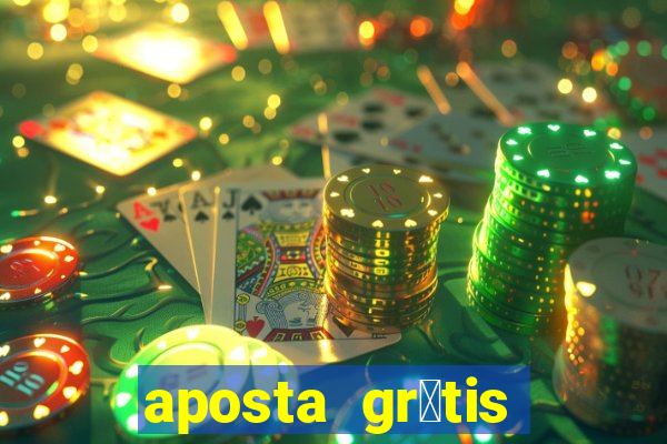 aposta gr谩tis bet365 5 reais