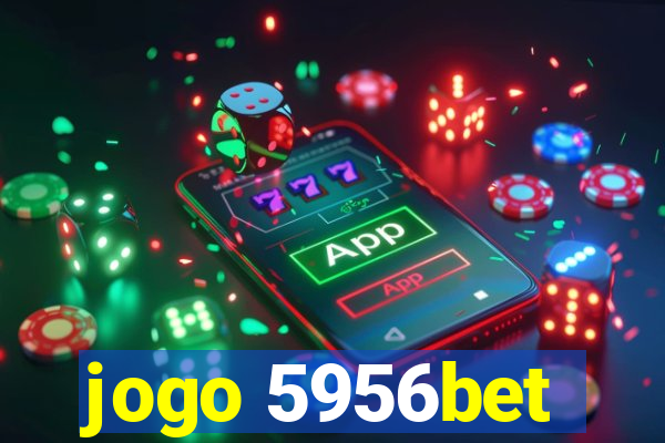 jogo 5956bet