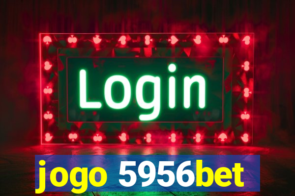 jogo 5956bet