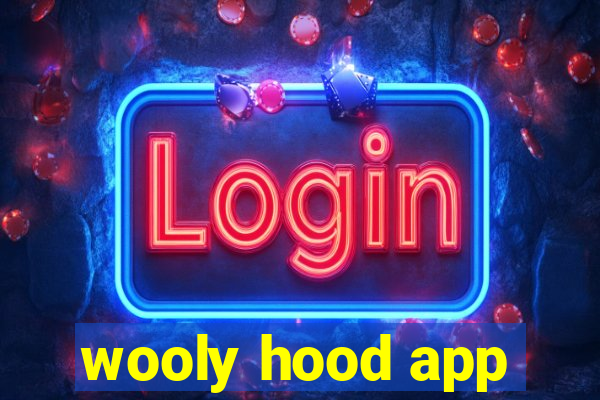 wooly hood app