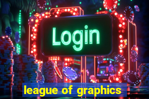 league of graphics