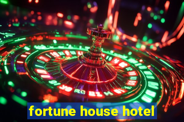 fortune house hotel