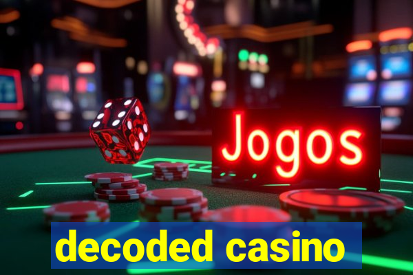 decoded casino