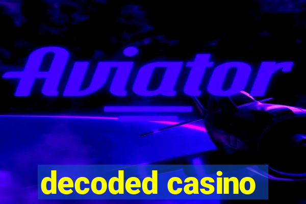 decoded casino