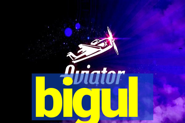 bigul