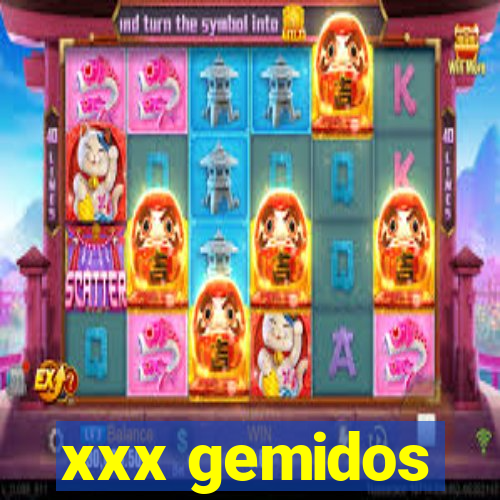 xxx gemidos