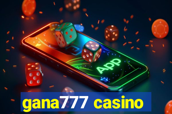 gana777 casino