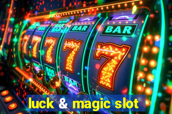 luck & magic slot