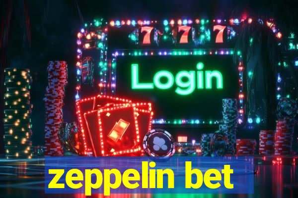 zeppelin bet